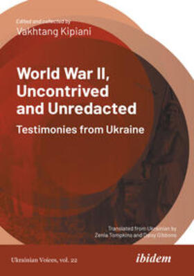 Kipiani / Umland |  World War II, Uncontrived and Unredacted: Testimonies from Ukraine | Buch |  Sack Fachmedien
