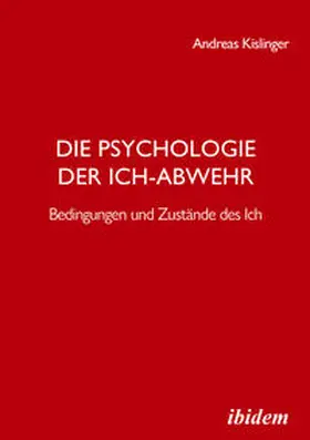 Kislinger |  Die Psychologie der Ich-Abwehr | Buch |  Sack Fachmedien