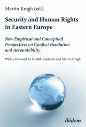 Kragh / Asjejev / Coynash |  Security and Human Rights in Eastern Europe: New Empirical and Conceptual Perspectives on Conflict Resolution and Accountability | Buch |  Sack Fachmedien
