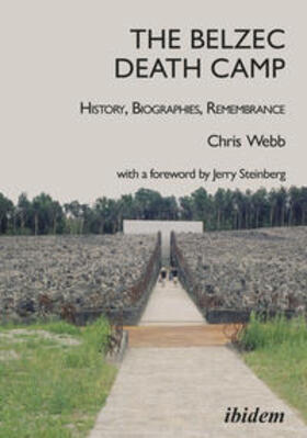Webb |  The Belzec Death Camp: History, Biographies, Remembrance | Buch |  Sack Fachmedien