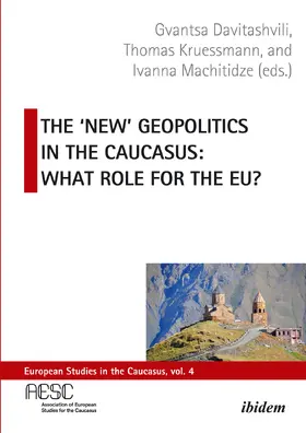 Davitashvili / Machitidze / Kruessmann |  The 'New' Geopolitics in the Caucasus | Buch |  Sack Fachmedien