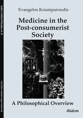 Koumparoudis |  Medicine in the Post-consumerist Society: A Philosophical Overview | Buch |  Sack Fachmedien