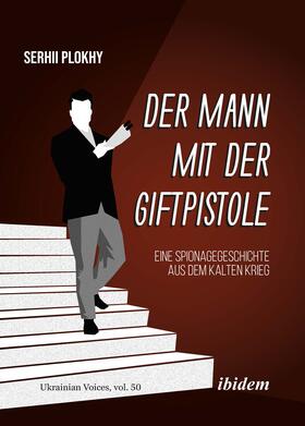 Plokhy |  Der Mann mit der Giftpistole | Buch |  Sack Fachmedien