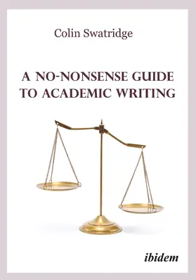 Swatridge |  A No-Nonsense Guide to Academic Writing | Buch |  Sack Fachmedien