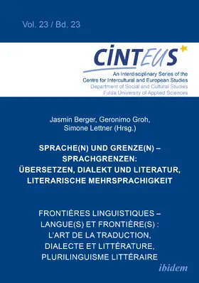 Berger / Groh / Lettner |  Sprache(n) und Grenze(n) - Sprachgrenzen: Übersetzen, Dialekt und Literatur, literarische Mehrsprachigkeit //Frontières linguistiques - langue(s) et frontière(s) : L'art de la traduction, dialecte et littérature, plurilinguisme littéraire | Buch |  Sack Fachmedien