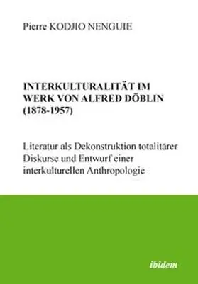 Kodjio Nenguie |  Interkulturalität im Werk von Alfred Döblin (1878-1957) | Buch |  Sack Fachmedien