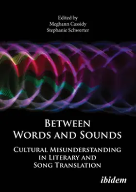 Cassidy / Schwerter |  Between Words and Sounds. Cultural Misunderstanding in Literary and Song Translation | Buch |  Sack Fachmedien