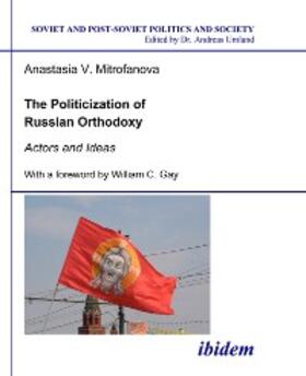 Mitrofanova |  The Politicization of Russian Orthodoxy | eBook | Sack Fachmedien