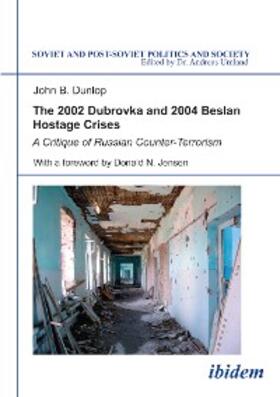 Dunlop |  The 2002 Dubrovka and 2004 Beslan Hostage Crises | eBook | Sack Fachmedien