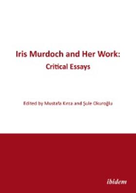 Kirca / Okuroglu |  Iris Murdoch and Her Work | eBook | Sack Fachmedien