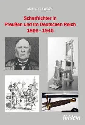 Blazek |  Scharfrichter in Preußen und im Deutschen Reich 1866 - 1945 | eBook | Sack Fachmedien