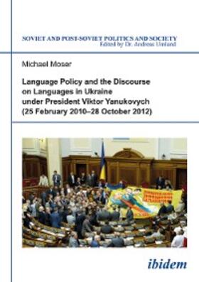 Moser |  Language Policy and Discourse on Languages in Ukraine Under President Viktor Yanukovych | eBook | Sack Fachmedien