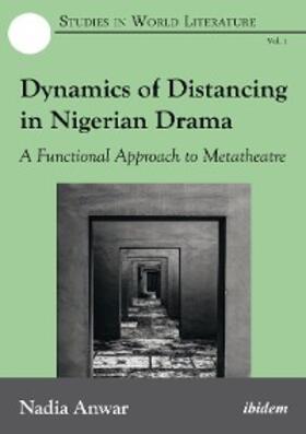 Anwar |  Dynamics of Distancing in Nigerian Drama | eBook | Sack Fachmedien