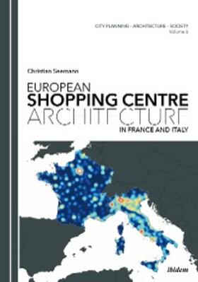Seemann |  European Shopping Centre Architecture in France and Italy | eBook | Sack Fachmedien
