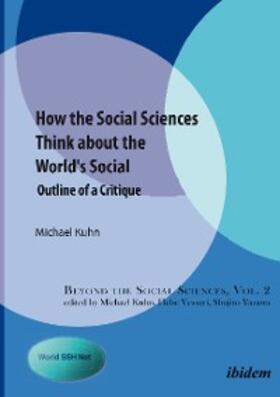 Kuhn |  How the Social Sciences Think about the World's Social | eBook | Sack Fachmedien
