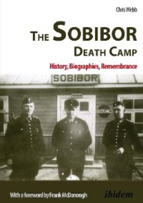 Webb |  The Sobibor Death Camp | eBook | Sack Fachmedien