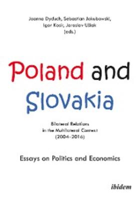 Dyduch / Jakubowski / Kosir |  Poland and Slovakia: Bilateral Relations in a Multilateral Context (2004-2016) | eBook | Sack Fachmedien