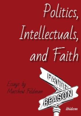 Feldman |  Politics, Intellectuals, and Faith | eBook | Sack Fachmedien