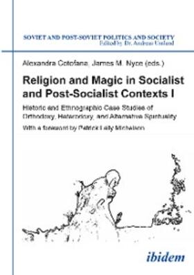 Cotofana / Nyce |  Religion and Magic in Socialist and Postsocialist Contexts [Part I] | eBook | Sack Fachmedien