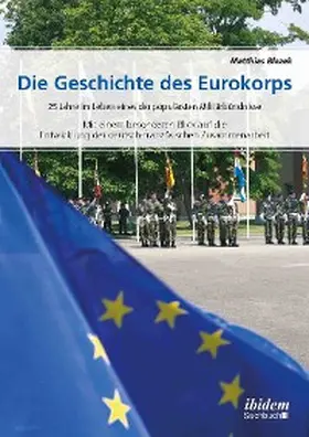 Blazek |  Die Geschichte des Eurokorps | eBook | Sack Fachmedien