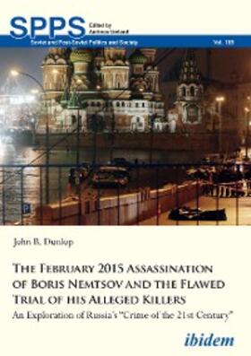 Dunlop / Umland |  The February 2015 Assassination of Boris Nemtsov and the Flawed Trial of his Alleged Killers | eBook | Sack Fachmedien