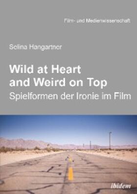 Hangartner |  Wild at heart and weird on top | eBook | Sack Fachmedien