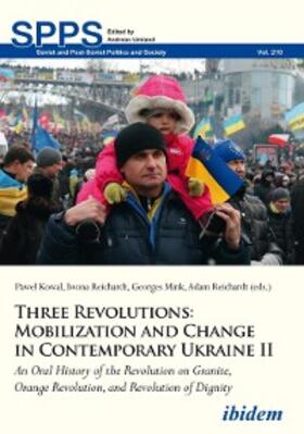 Kowal / Mink / Reichardt |  Three Revolutions: Mobilization and Change in Contemporary Ukraine II | eBook | Sack Fachmedien