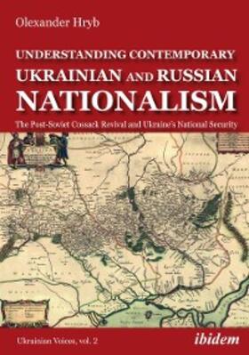 Hryb |  Understanding Contemporary Ukrainian and Russian Nationalism | eBook | Sack Fachmedien