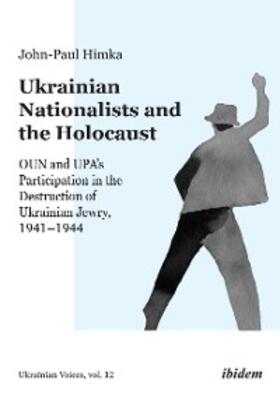 Himka |  Ukrainian Nationalists and the Holocaust | eBook | Sack Fachmedien