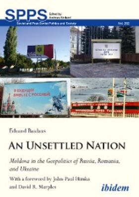 Baidaus |  An Unsettled Nation: Moldova in the Geopolitics of Russia, Romania, and Ukraine | eBook | Sack Fachmedien