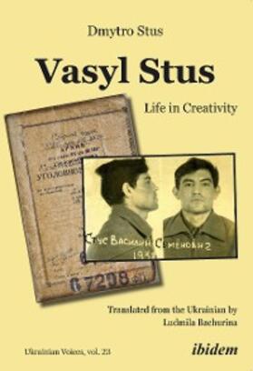 Stus |  Vasyl Stus: Life in Creativity | eBook | Sack Fachmedien