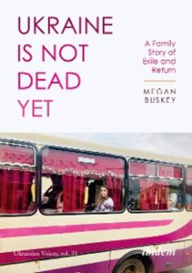 Buskey |  Ukraine Is Not Dead Yet | eBook | Sack Fachmedien