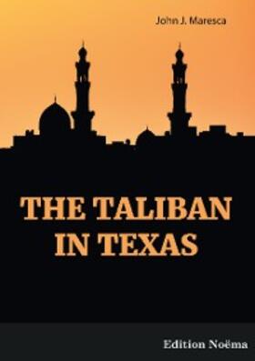 Maresca |  The Taliban in Texas | eBook | Sack Fachmedien