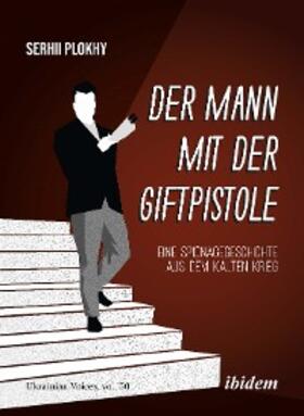 Plokhy / Umland |  Der Mann mit der Giftpistole | eBook | Sack Fachmedien