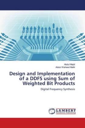 Majid / Waheed Malik |  Design and Implementation of a DDFS using Sum of Weighted Bit Products | Buch |  Sack Fachmedien