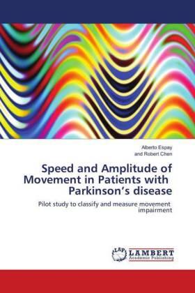 Espay / Robert Chen |  Speed and Amplitude of Movement in Patients with Parkinson¿s disease | Buch |  Sack Fachmedien