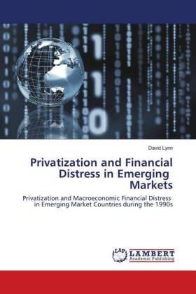 Lynn |  Privatization and Financial Distress in Emerging Markets | Buch |  Sack Fachmedien