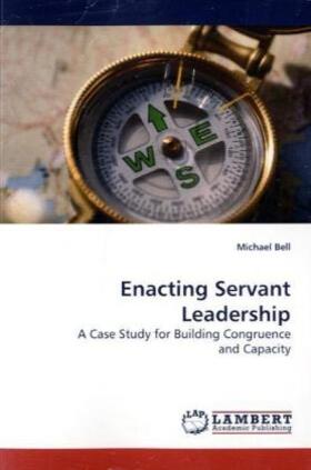 Bell |  Enacting Servant Leadership | Buch |  Sack Fachmedien