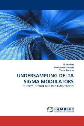 Naderi / Sawan / Savaria |  UNDERSAMPLING DELTA SIGMA MODULATORS | Buch |  Sack Fachmedien