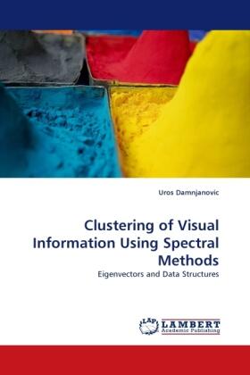 Damnjanovic |  Clustering of Visual Information Using Spectral Methods | Buch |  Sack Fachmedien