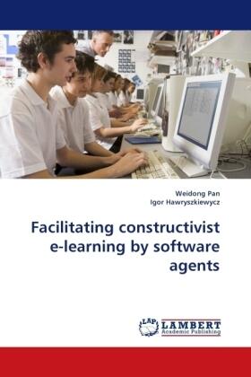 Pan / Hawryszkiewycz |  Facilitating constructivist e-learning by software agents | Buch |  Sack Fachmedien