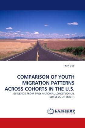 Guo |  COMPARISON OF YOUTH MIGRATION PATTERNS ACROSS COHORTS IN THE U.S. | Buch |  Sack Fachmedien