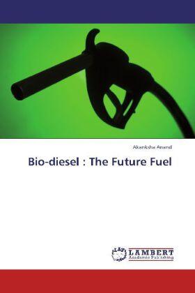 Anand |  Bio-diesel : The Future Fuel | Buch |  Sack Fachmedien