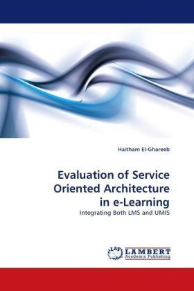 El-Ghareeb |  Evaluation of Service Oriented Architecture in e-Learning | Buch |  Sack Fachmedien