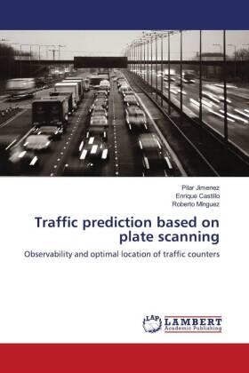 Jimenez / Castillo / Mínguez |  Traffic prediction based on plate scanning | Buch |  Sack Fachmedien