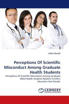 Mundt |  Perceptions Of Scientific Misconduct Among Graduate Health Students | Buch |  Sack Fachmedien