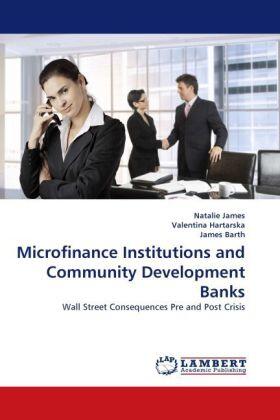 James / Hartarska / Barth |  Microfinance Institutions and Community Development Banks | Buch |  Sack Fachmedien