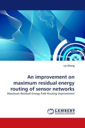 Zhang |  An improvement on maximum residual energy routing of sensor networks | Buch |  Sack Fachmedien