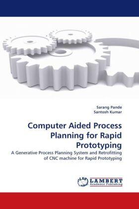 Pande / Kumar |  Computer Aided Process Planning for Rapid Prototyping | Buch |  Sack Fachmedien