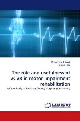 Hanif / Niaz |  The role and usefulness of VCVR in motor impairment rehabilitation | Buch |  Sack Fachmedien